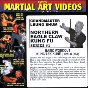 DVD: GrandMaster Leung Shum. Northern Eagle Claw Kung Fu. Series #1. Basic Workout Kung Lek Kune (Power Fist)