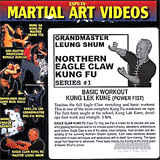 DVD: GrandMaster Leung Shum. Northern Eagle Claw Kung Fu. Series #1. Basic Workout Kung Lek Kune (Power Fist)